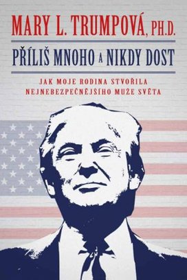 Příliš mnoho a nikdy dost