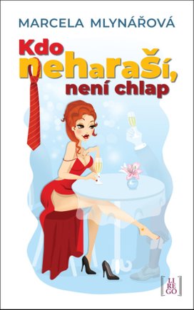 Kdo neharaší, není chlap