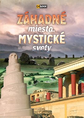 Záhadné miesta, mystické svety