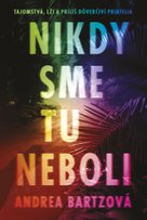 Nikdy sme tu neboli
