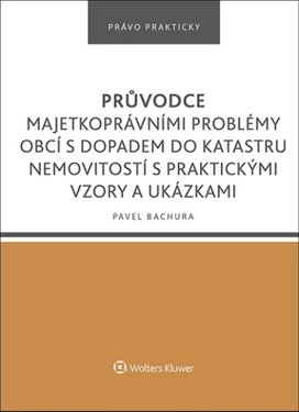 Průvodce majetkoprávními problémy obcí s dopadem do katastru nemovitostí