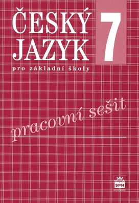 Český jazyk 7 pro základní školy Pracovní sešit