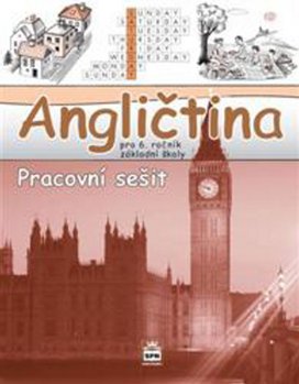 Angličtina pro 6. ročník základní školy Pracovní sešit