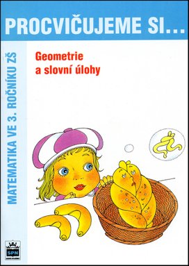 Procvičujeme si ...Geometrie a slovní úlohy 3.r.