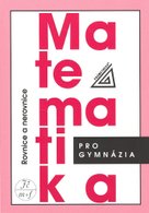 Matematika pro gymnázia Rovnice a nerovnice