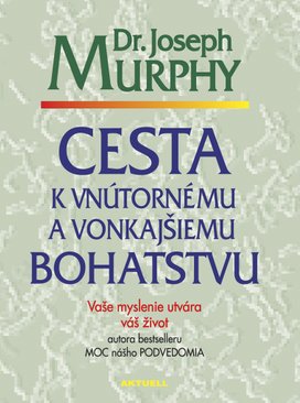 Cesta k vnútornému a vonkajšiemu bohatstvu