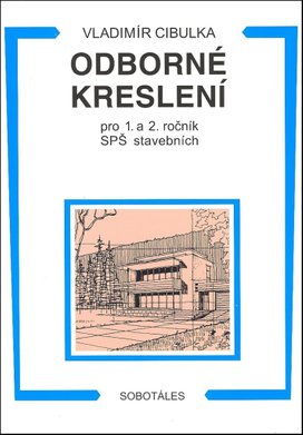 Odborné kreslení pro 1. a 2. ročník SPŠ stavebních