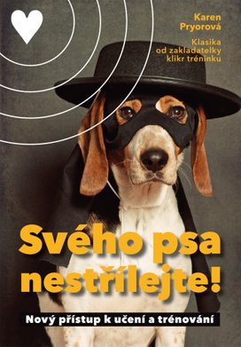 Svého psa nestřílejte!