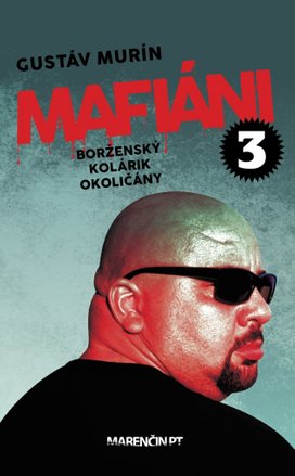 Mafiáni 3 Borženský, Kolárik, Okoličány