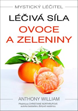 Mystický léčitel Léčivá síla ovoce a zeleniny