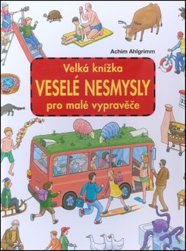 Velká knížka Veselé nesmysly pro malé vypravěče
