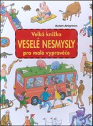 Velká knížka Veselé nesmysly pro malé vypravěče