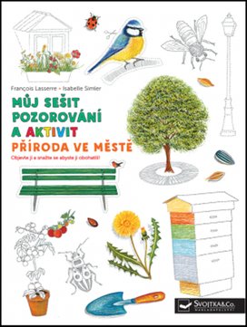 Příroda ve městě Můj sešit pozorování a aktivit
