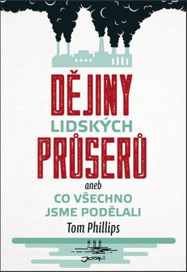 Dějiny lidských průserů aneb Co všechno jsme podělali