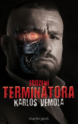 Karlos Vémola Zrození Terminátora