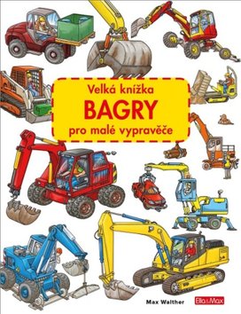 Velká knížka Bagry pro malé vypravěče