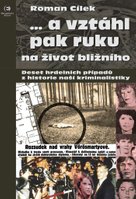 ...a vztáhl pak ruku na život bližního