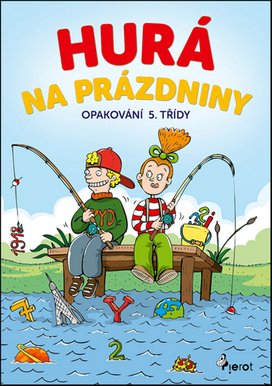 Hurá na prázdniny Opakování 5. třídy