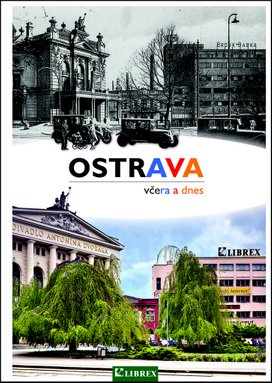 Ostrava včera a dnes
