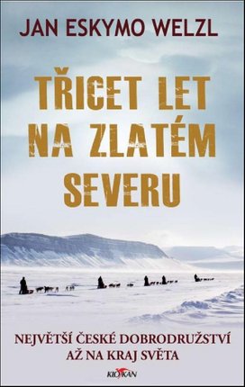 Třicet let na zlatém severu