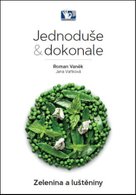 Jednoduše & dokonale Zelenina a luštěniny