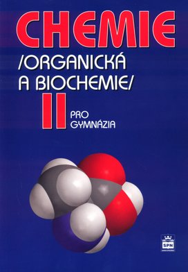 Chemie pro gymnázia II. (Organická a biochemie)