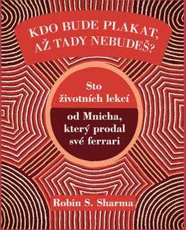 Kdo bude plakat, až tady nebudeš?