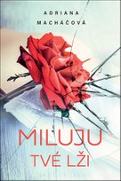 Miluju tvé lži