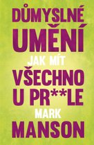Důmyslné umění, jak mít všechno u pr**le