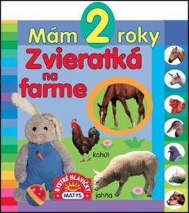 Mám 2 roky Zvieratká na farme