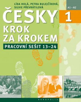 Česky krok za krokem 1 Pracovní sešit Lekce 13–24