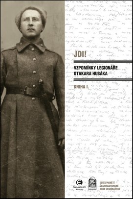 Jdi! (Kniha I.) Vzpomínky legionáře Otakara Husáka