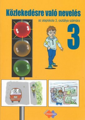 Közlekedésre való nevelés az alapiskola 3. osztálya számára