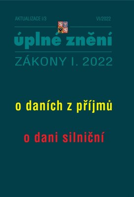 Aktualizace I/3 2022 – o daních z příjmů, o dani silniční