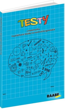 Testy z matematiky na prijímacie skúšky na osemročné gymnáziá