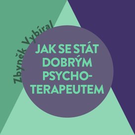 Jak se stát dobrým psychoterapeutem