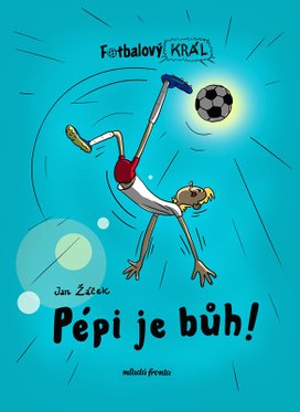Fotbalový král: Pépi je bůh!