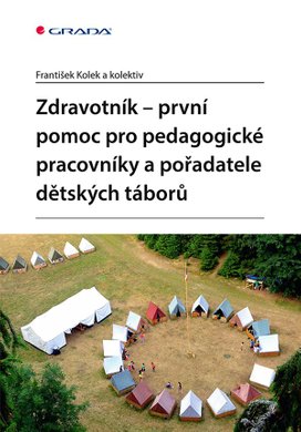 Zdravotník - první pomoc pro pedagogické pracovníky a pořadatele dětských táborů