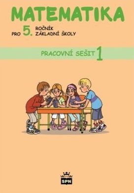 Matematika pro 5. ročník základní školy Pracovní sešit 1