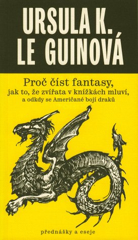 Proč číst fantasy, jak to, že zvířata v knížkách mluví, a odkdy se Američané bojí draků