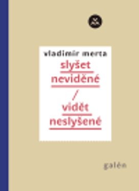 Slyšet neviděné/vidět neslyšené