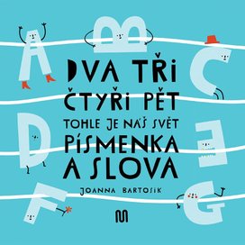 Dva tři čtyři pět Tohle je náš svět Písmenka a slova