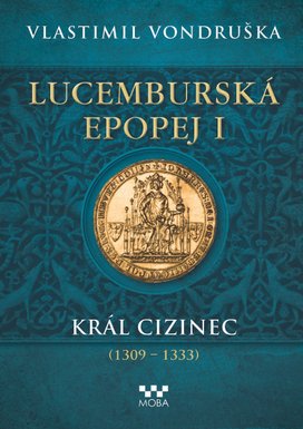 Lucemburská epopej I