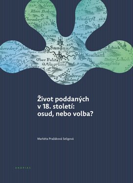 Život poddaných v 18. století: osud, nebo volba?