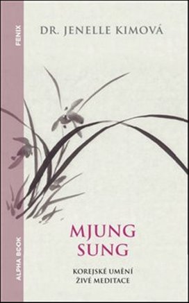 Mjung Sung Korejské umění živé meditace