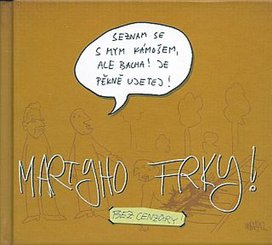 Martyho frky!