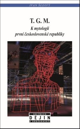T.G.M. K mytologii první československé republiky