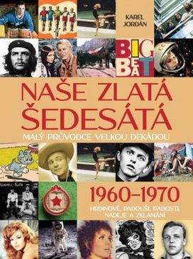 Naše zlatá šedesátá 1960-1970