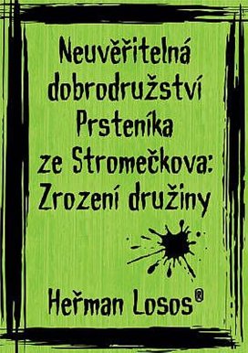 Neuvěřitelná dobrodružství Prsteníka ze Stromečkova: Zrození družiny