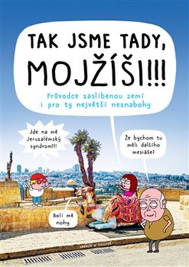 Tak jsme tady, Mojžíši!!!